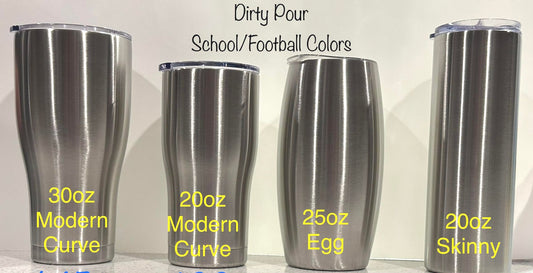 YOUR CHOICE Dirty Pours